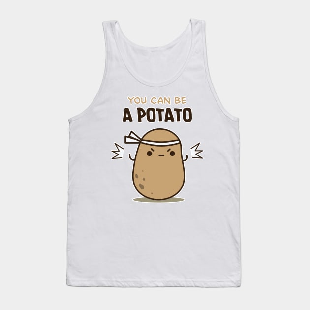 You can be a potato Tank Top by clgtart